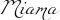 Miama